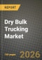 Dry Bulk Trucking Market Outlook 2026-2034: Market Share, and Growth Analysis by End User (Agriculture, Manufacturing, Construction, Energy, Retail, Healthcare and Pharma, Other Industries), Product Type, Destination, Distance - Product Thumbnail Image