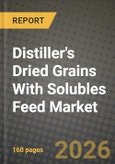Distiller's Dried Grains With Solubles (DDGS) Feed Market Outlook 2026-2034: Market Share, and Growth Analysis by Type (Corn, Wheat, Rice, Amino Acids, Blended Grains, Other Types), Animal Type- Product Image