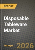 Disposable Tableware Market Outlook 2026-2034: Market Share, and Growth Analysis by Product Type (Disposable Cups, Disposable Plates, Disposable Bowls, Disposable Silverware, Other Product Types), Application, Distribution Channel- Product Image