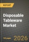 Disposable Tableware Market Outlook 2026-2034: Market Share, and Growth Analysis by Product Type (Disposable Cups, Disposable Plates, Disposable Bowls, Disposable Silverware, Other Product Types), Application, Distribution Channel - Product Thumbnail Image