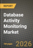 Database Activity Monitoring (DAM) Market Outlook 2026-2034: Market Share, and Growth Analysis by Component (Software, Agent-based Monitoring, Agentless Monitoring, Services, Professional Services, Managed Services), Deployment Mode, Organization Size, Database Type- Product Image