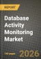 Database Activity Monitoring (DAM) Market Outlook 2026-2034: Market Share, and Growth Analysis by Component (Software, Agent-based Monitoring, Agentless Monitoring, Services, Professional Services, Managed Services), Deployment Mode, Organization Size, Database Type - Product Thumbnail Image