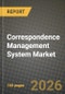Correspondence Management System Market Outlook 2026-2034: Market Share, and Growth Analysis by Component (Software, Correspondence composition, Document automation, Case and workflow management, Services), Delivery Channel, Deployment Model, Organisation Size - Product Thumbnail Image