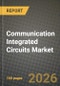 Communication Integrated Circuits Market Outlook 2026-2034: Market Share, and Growth Analysis by Type (Analog IC, Logic IC, Memory, Micro, Microprocessors (MPU), Microcontrollers (MCU), Digital Signal Processors) - Product Thumbnail Image