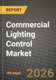 Commercial Lighting Control Market Outlook 2026-2034: Market Share, and Growth Analysis by Component, Communication Protocol, Installation Type, Building Type- Product Image