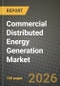 Commercial Distributed Energy Generation Market Outlook 2026-2034: Market Share, and Growth Analysis by Technology (Solar PV, Wind Turbines, Fuel Cells, Combined Heat and Power (CHP), Battery-Storage-Coupled DER, Others), Application - Product Thumbnail Image