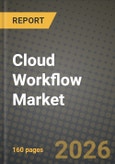 Cloud Workflow Market Outlook 2026-2034: Market Share, and Growth Analysis by Business Function (Operations, Finance and Accounting, HR and Talent Management, Sales and Marketing, Other Business Functions), Deployment Model, Organization Size, End-User- Product Image