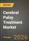 Cerebral Palsy Treatment Market Outlook 2026-2034: Market Share, and Growth Analysis by Treatment Type, Type of Cerebral Palsy, Age Group, End User - Product Thumbnail Image