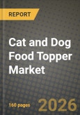 Cat and Dog Food Topper Market Outlook 2026-2034: Market Share, and Growth Analysis by Product (Form, Freeze-dried Raw Toppers, Powdered Toppers, Liquid/Broth Toppers, Wet Meal Mixers, Semi-Moist/Gravy Toppers), Pet Type, Ingredient Source, Sales Channel- Product Image