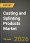 Casting and Splinting Products Market Outlook 2026-2034: Market Share, and Growth Analysis - Product Thumbnail Image