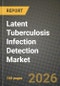 Latent Tuberculosis Infection Detection Market Outlook 2026-2034: Market Share, and Growth Analysis by Test Method (Tuberculin Skin Test (TST), Interferon-Gamma Release Assays (IGRA), Other Emerging Tests), Sample Type, Technology, End-User - Product Thumbnail Image