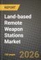 Land-based Remote Weapon Stations Market Outlook 2026-2034: Market Share, and Growth Analysis - Product Thumbnail Image