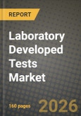 Laboratory Developed Tests Market Outlook 2026-2034: Market Share, and Growth Analysis by Technology/Platform (Molecular Diagnostics, RT-PCR, qPCR, Digital PCR, Next-Generation Sequencing (NGS), Targeted Sequencing, Whole Genome Sequencing), Application, Sample Type, End User- Product Image
