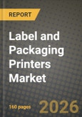 Label and Packaging Printers Market Outlook 2026-2034: Market Share, and Growth Analysis by Printer Type, Printing Technology, End-User Industry- Product Image