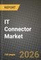 IT Connector Market Outlook 2026-2034: Market Share, and Growth Analysis by Connector Type, Mounting Configuration, Data-Rate Class, End-User Industry - Product Thumbnail Image