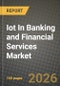 Iot In Banking and Financial Services Market Outlook 2026-2034: Market Share, and Growth Analysis by Offering (Hardware, Software, Services), Connectivity, Deployment, Application - Product Thumbnail Image