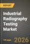 Industrial Radiography Testing Market Outlook 2026-2034: Market Share, and Growth Analysis by Technology (Film Radiography, Computed Radiography, Direct Radiography, Computed Tomography), Imaging Technique, Component, End-User Industry - Product Thumbnail Image