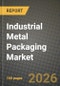 Industrial Metal Packaging Market Outlook 2026-2034: Market Share, and Growth Analysis by Material Type (Aluminium, Steel), Product Type, Capacity Range, End-User Industry - Product Thumbnail Image