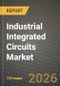 Industrial Integrated Circuits Market Outlook 2026-2034: Market Share, and Growth Analysis by IC Type (Analog, Logic, Memory, Micro, Microprocessors (MPU), Microcontrollers (MCU), Digital Signal Processors (DSP)), Function, Technology, End-Use Industry - Product Thumbnail Image