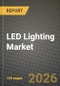 LED Lighting Market Outlook 2026-2034: Market Share, and Growth Analysis by Product Type (Lamps, Luminaires / Fixtures), Distribution Channel, Installation Type, Application - Product Thumbnail Image