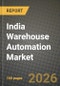 India Warehouse Automation Market Outlook 2026-2034: Market Share, and Growth Analysis by Component (Hardware, Software, Services), Automation Level, Function, End-User Industry - Product Thumbnail Image