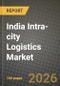 India Intra-city Logistics Market Outlook 2026-2034: Market Share, and Growth Analysis by Service (Transportation, Warehousing and Distribution, Value-added Services), Business Model, Delivery Speed, End-User Industry - Product Thumbnail Image