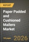 Paper Padded and Cushioned Mailers Market Outlook 2026-2034: Market Share, and Growth Analysis by Material, Cushioning Technology, End-User Industry, Closure Type - Product Image