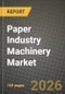 Paper Industry Machinery Market Outlook 2026-2034: Market Share, and Growth Analysis - Product Thumbnail Image