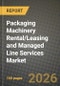 Packaging Machinery Rental/Leasing and Managed Line Services Market Outlook 2026-2034: Market Share, and Growth Analysis by Service Type, Equipment Type, Contract Duration, End-User Industry - Product Thumbnail Image