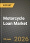 Motorcycle Loan Market Outlook 2026-2034: Market Share, and Growth Analysis by Vehicle Type (Two-Wheeler, Passenger Car, Commercial Vehicle), Provider Type, Percentage of Amount Sanctioned, Tenure - Product Thumbnail Image