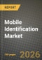 Mobile Identification Market Outlook 2026-2034: Market Share, and Growth Analysis by Authentication (Single-Factor Authentication, Multi-Factor Authentication), Component, Deployment, Application - Product Thumbnail Image