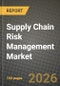 Supply Chain Risk Management Market Outlook 2026-2034: Market Share, and Growth Analysis by Component (Software, Services), Deployment Model, Enterprise Size, Risk Domain - Product Thumbnail Image