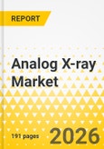 Analog X-ray Market - A Global and Regional Analysis: Focus on Product Type, Application, End User, 2026-2036- Product Image