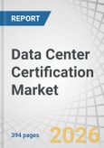 Data Center Certification Market by Certification Type, Infrastructure, and End User - Global Forecast to 2032- Product Image