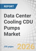 Data Center Cooling CDU Pumps Market by Pump Type, Type of Cooling, Data Center Type, and Region - Global Forecast to 2032- Product Image