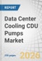 Data Center Cooling CDU Pumps Market by Pump Type, Type of Cooling, Data Center Type, and Region - Global Forecast to 2032 - Product Thumbnail Image