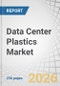 Data Center Plastics Market by Material, Application, Process, and Region - Global Forecast to 2032 - Product Thumbnail Image