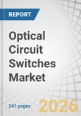 Optical Circuit Switches Market by Switching Technology, Port Configuration, and Application - Global Forecast to 2032- Product Image