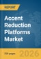 Accent Reduction Platforms Market Global Report 2026 - Product Thumbnail Image