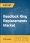 Beadlock Ring Replacements Market Global Report 2026 - Product Thumbnail Image