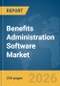 Benefits Administration Software Market Global Report 2026 - Product Thumbnail Image