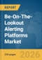 Be-On-The-Lookout (BOLO) Alerting Platforms Market Global Report 2026 - Product Thumbnail Image