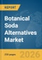 Botanical Soda Alternatives Market Global Report 2026 - Product Thumbnail Image