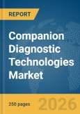 Companion Diagnostic Technologies Market Global Report 2026- Product Image