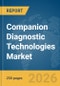 Companion Diagnostic Technologies Market Global Report 2026 - Product Thumbnail Image