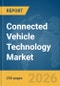 Connected Vehicle Technology Market Global Report 2026 - Product Thumbnail Image