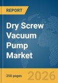 Dry Screw Vacuum Pump Market Global Report 2026- Product Image