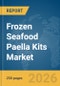 Frozen Seafood Paella Kits Market Global Report 2026 - Product Thumbnail Image