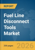 Fuel Line Disconnect Tools Market Global Report 2026- Product Image