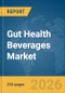 Gut Health Beverages Market Global Report 2026 - Product Thumbnail Image